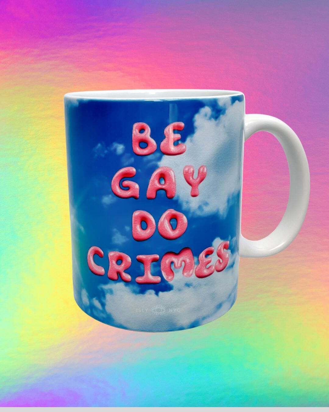 Be Gay Do Cr!mes - The Mug! mug ISLY NYC 